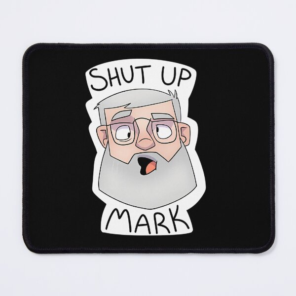Item preview,  Shut Up Mark designed and sold by raptokman.