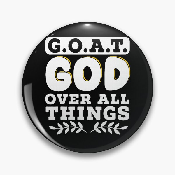 Item preview, G.O.A.T. God Over All Things designed and sold by averyfisher.
