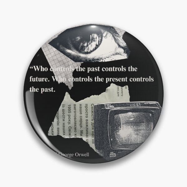 Item preview, George Orwell 1984 Who controls the present controls the past designed and sold by Ink&Iron.