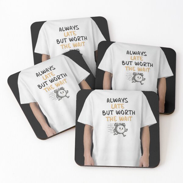 Item preview, always late but worth the wait designed and sold by Bappy888.