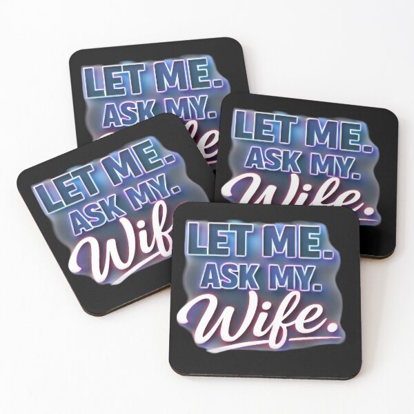 Item preview, Let Me Ask My Wife – Funny Married Life Quote Shirt Design designed and sold by DrukNaStyl.