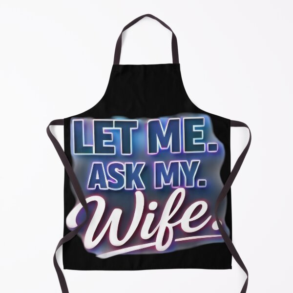 Item preview, Let Me Ask My Wife – Funny Married Life Quote Shirt Design designed and sold by DrukNaStyl.