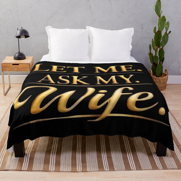 Item preview, Let Me Ask My Wife – Funny Married Life Quote Shirt Design designed and sold by DrukNaStyl.