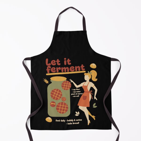 Item preview, Sourdough Bread Baking Baker Let It Ferment designed and sold by LuminOrb.