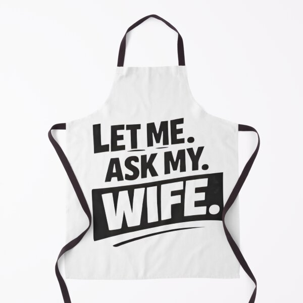 Item preview, Let Me Ask My Wife – Funny Married Life Quote Shirt Design designed and sold by DrukNaStyl.