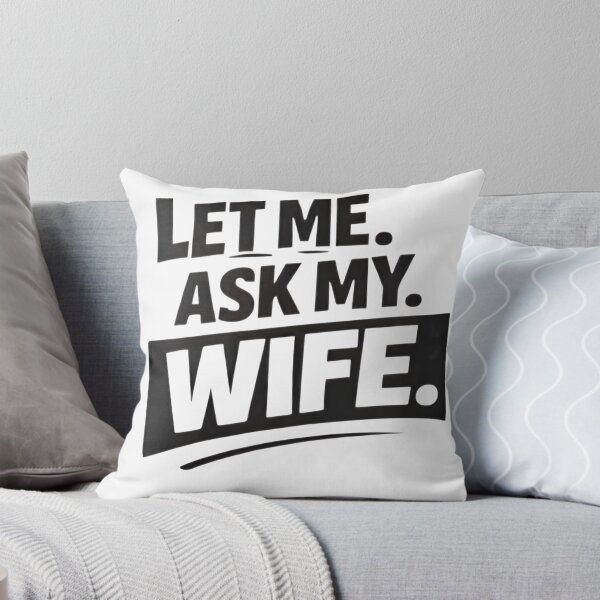 Item preview, Let Me Ask My Wife – Funny Married Life Quote Shirt Design designed and sold by DrukNaStyl.