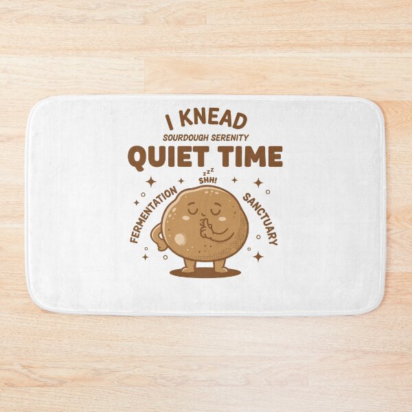 Item preview, Sourdough Bread Baking I Knead Quiet Time Era designed and sold by LuminOrb.