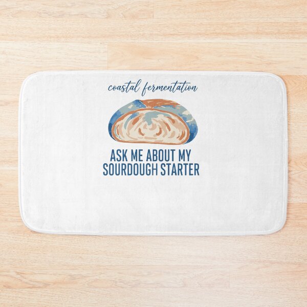Item preview, Sourdough Ask Me About My Sourdough Starter Bread designed and sold by LuminOrb.
