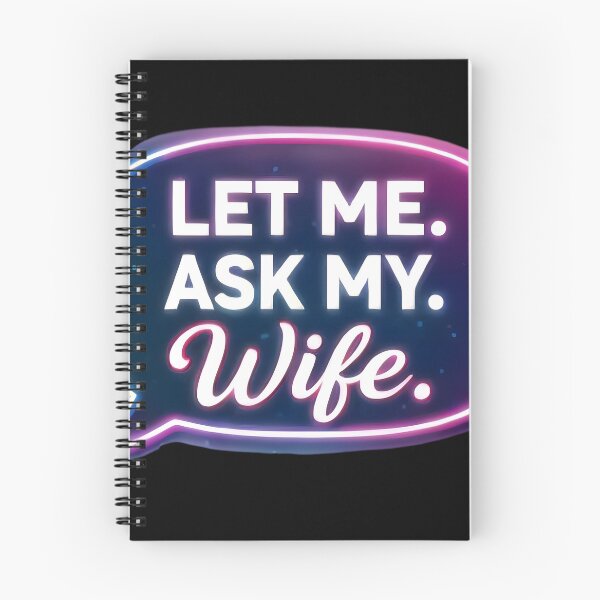 Item preview, Let Me Ask My Wife – Funny Married Life Quote Shirt Design designed and sold by DrukNaStyl.