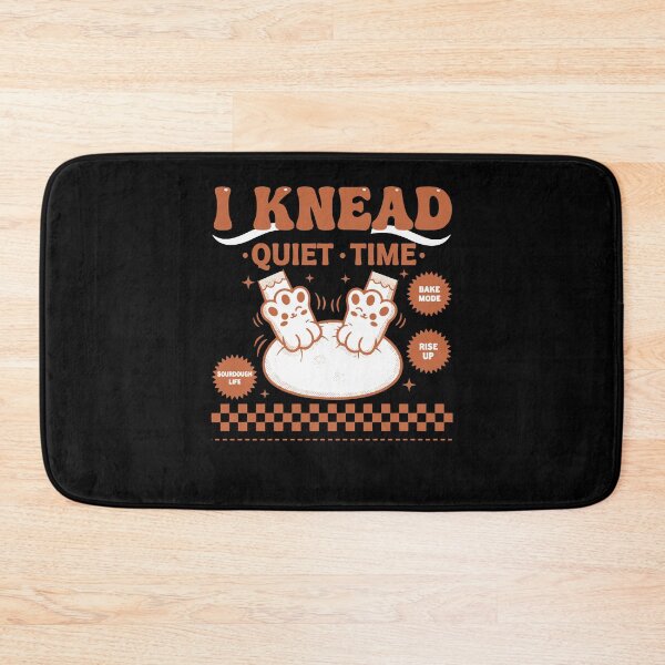 Item preview, Sourdough Bread Baking I Knead Quiet Time designed and sold by LuminOrb.
