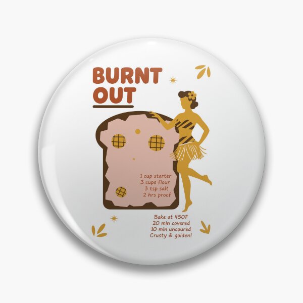 Item preview, sourdough Bread Baking Baker Burnt Out Sourdough designed and sold by LuminOrb.