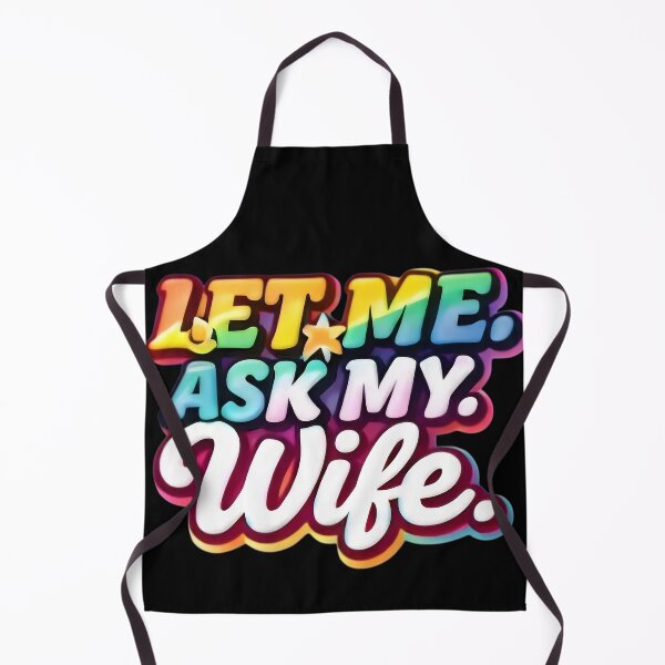 Item preview, Let Me Ask My Wife – Funny Married Life Quote Shirt Design designed and sold by DrukNaStyl.