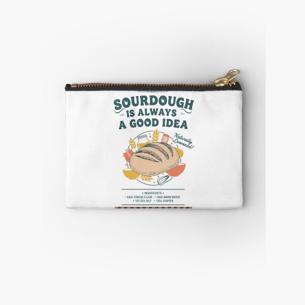 Item preview, Sourdough Is Always A Good Idea Bread Baking Era designed and sold by LuminOrb.