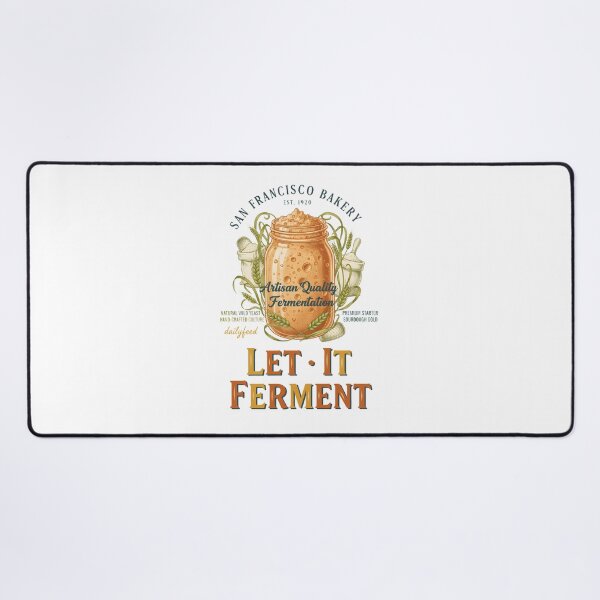 Item preview, sourdough Bread Baking Baker Let It Ferment designed and sold by LuminOrb.