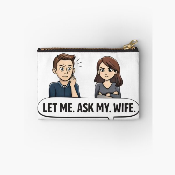 Item preview, Let Me Ask My Wife – Funny Married Life Quote Shirt Design designed and sold by DrukNaStyl.
