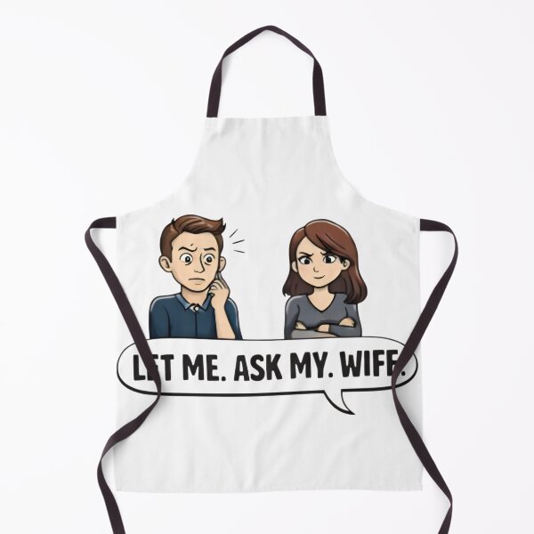 Item preview, Let Me Ask My Wife – Funny Married Life Quote Shirt Design designed and sold by DrukNaStyl.