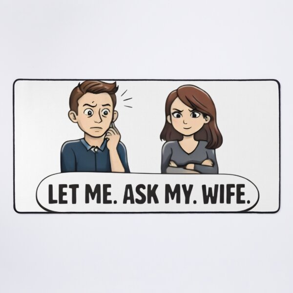 Item preview, Let Me Ask My Wife – Funny Married Life Quote Shirt Design designed and sold by DrukNaStyl.