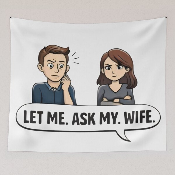 Item preview, Let Me Ask My Wife – Funny Married Life Quote Shirt Design designed and sold by DrukNaStyl.
