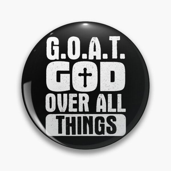 Item preview, G.O.A.T. God Over All Things designed and sold by averyfisher.