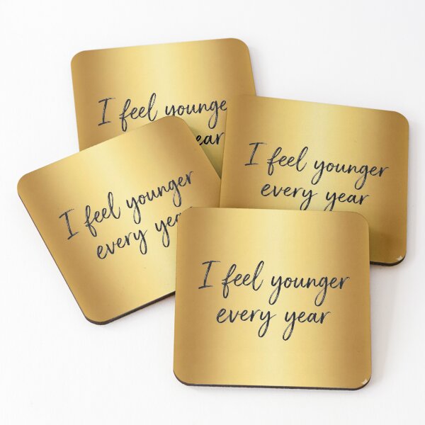 Item preview, I feel younger every year designed and sold by Calinus33.