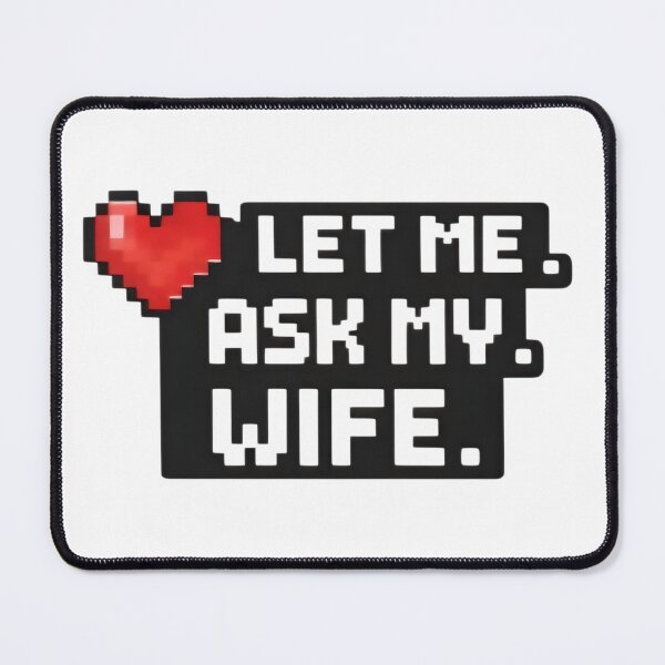 Item preview, Let Me Ask My Wife – Funny Married Life Quote Shirt Design designed and sold by DrukNaStyl.