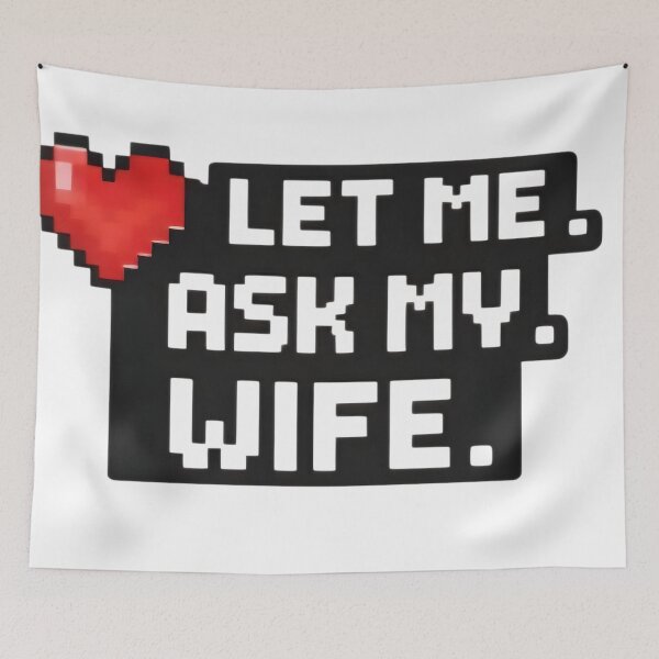 Item preview, Let Me Ask My Wife – Funny Married Life Quote Shirt Design designed and sold by DrukNaStyl.