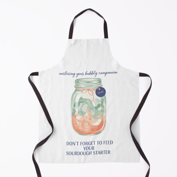 Item preview, Sourdough Dont Forget To Feed Your Starter designed and sold by LuminOrb.