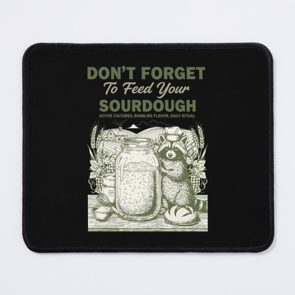 Item preview, Sourdough Dont Forget To Feed Your Sourdough Bread designed and sold by LuminOrb.