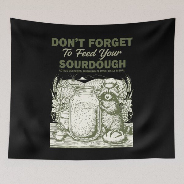 Item preview, Sourdough Dont Forget To Feed Your Sourdough Bread designed and sold by LuminOrb.