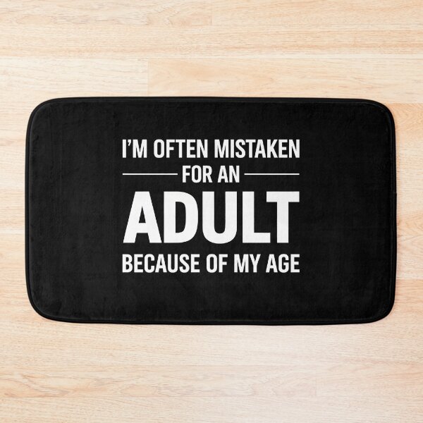 Item preview, I am Often Mistaken for an Adult Because of My Age designed and sold by JODYSMORGAN.