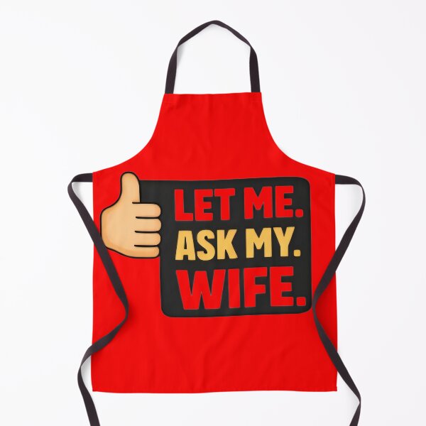 Item preview, Let Me Ask My Wife – Funny Married Life Quote Shirt Design designed and sold by DrukNaStyl.