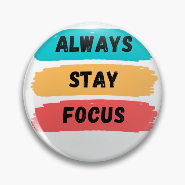 Item preview, Always Stay Focused designed and sold by ekef6586.