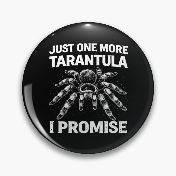Item preview, Just one more tarantula I promise designed and sold by JODYSMORGAN.