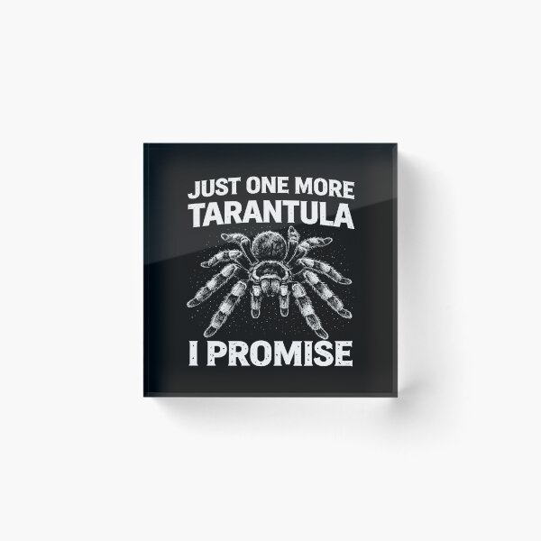 Item preview, Just one more tarantula I promise designed and sold by JODYSMORGAN.