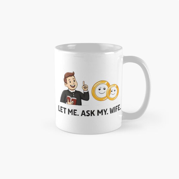 Item preview, Let Me Ask My Wife – Funny Married Life Quote Shirt Design designed and sold by DrukNaStyl.