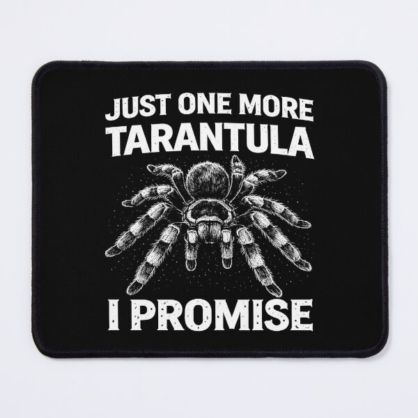 Item preview, Just one more tarantula I promise designed and sold by JODYSMORGAN.