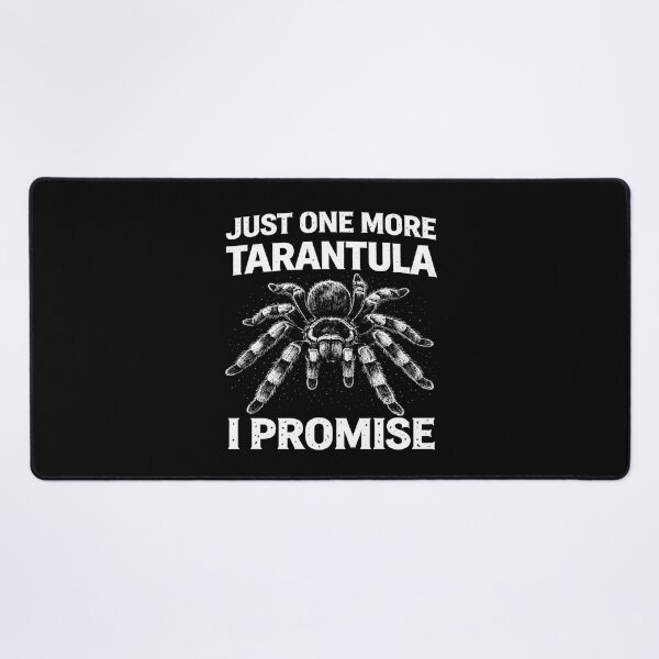 Item preview, Just one more tarantula I promise designed and sold by JODYSMORGAN.