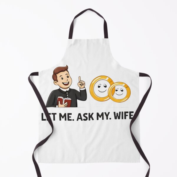 Item preview, Let Me Ask My Wife – Funny Married Life Quote Shirt Design designed and sold by DrukNaStyl.