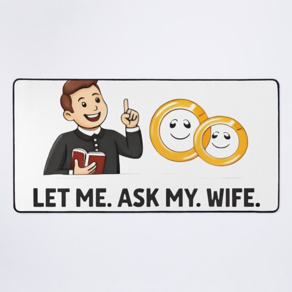 Item preview, Let Me Ask My Wife – Funny Married Life Quote Shirt Design designed and sold by DrukNaStyl.