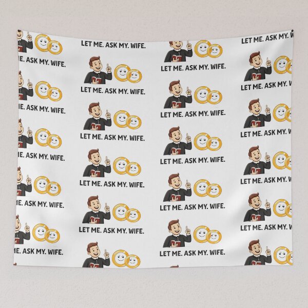 Item preview, Let Me Ask My Wife – Funny Married Life Quote Shirt Design designed and sold by DrukNaStyl.