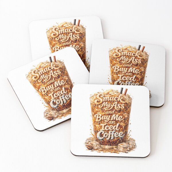 Item preview, Smack My Ass And Buy Me An Iced Coffee designed and sold by Jusiasw.
