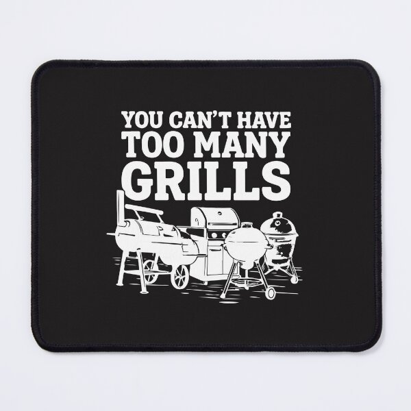 Item preview, You Can’t Have Too Many Grills Funny BBQ Lover Grilling Humor designed and sold by kiralynstration.