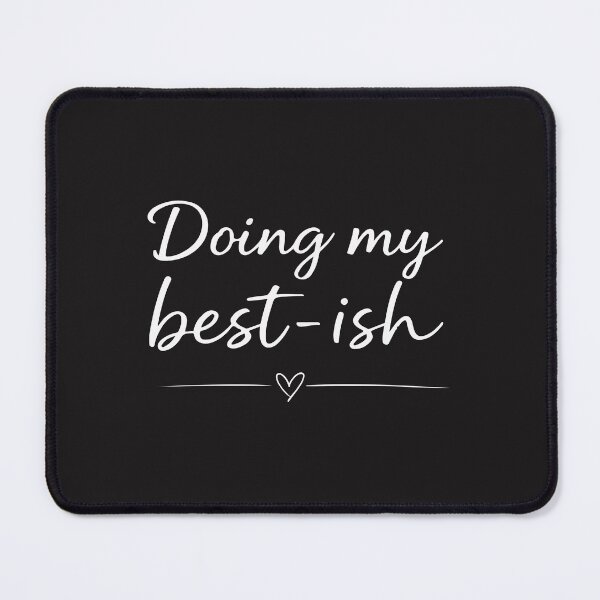 Item preview, Doing My Best Ish Funny Sarcastic Daily Life Humor designed and sold by kiralynstration.