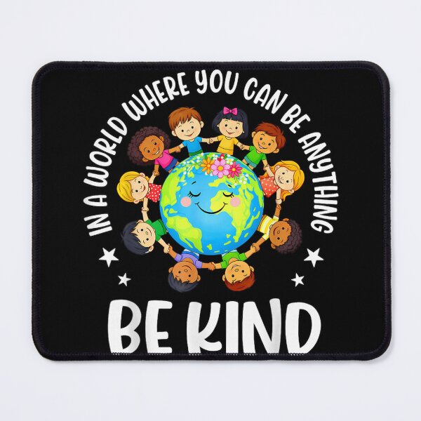 Item preview, In A World Where You Can Be Anything Be Kind Kids Global Unity designed and sold by River Silva.