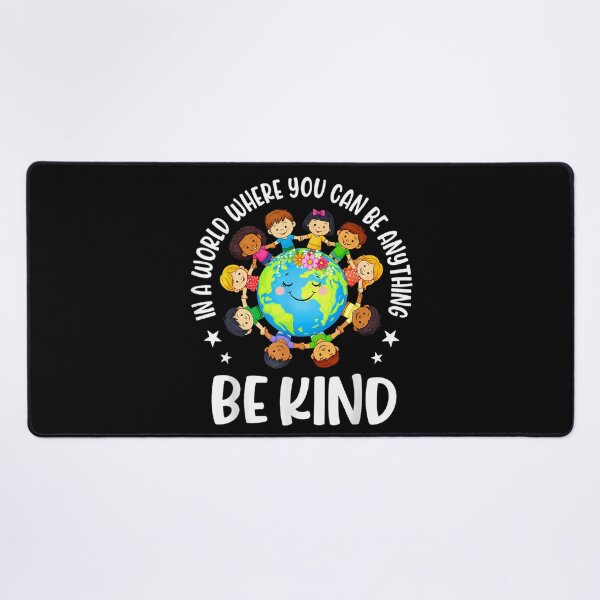 Item preview, In A World Where You Can Be Anything Be Kind Kids Global Unity designed and sold by River Silva.