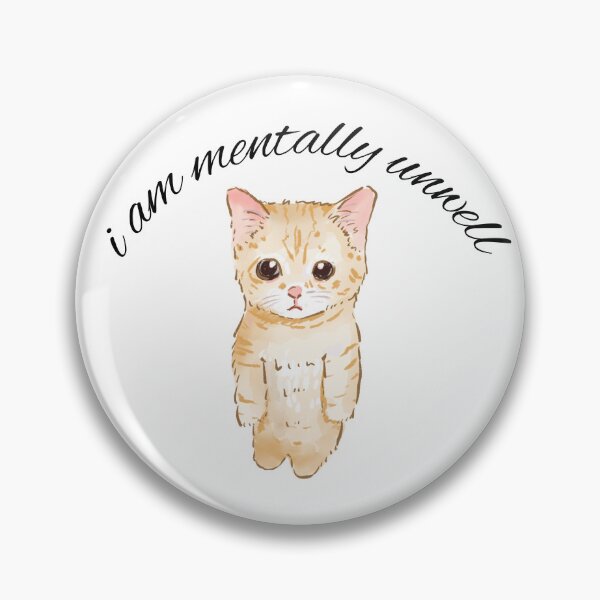 Item preview, "I am mentally unwell" cat designed and sold by dianna44.