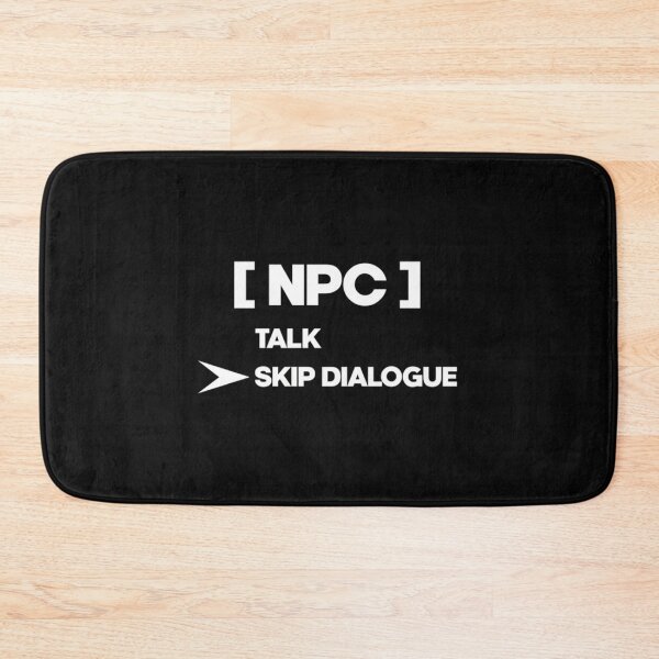 Item preview, Npc Skip Dialogue designed and sold by DoNotWearThis13.