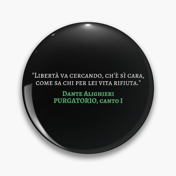 Item preview, Dante Alighieri Quote Purgatorio Canto I - Libertà va cercando designed and sold by Lemon Pepper.