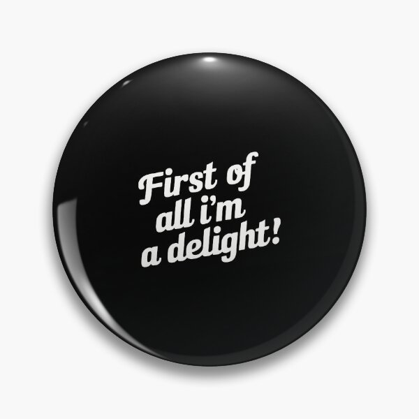 Item preview, First of All I'm A Delight  designed and sold by beccagarve.