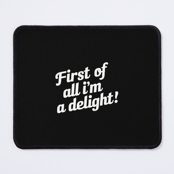 Item preview, First of All I'm A Delight  designed and sold by beccagarve.